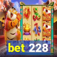 bet 228